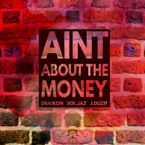 Ain't About The Money | Boomplay Music