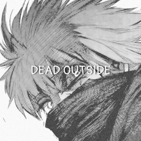 DEAD OUTSIDE | Boomplay Music
