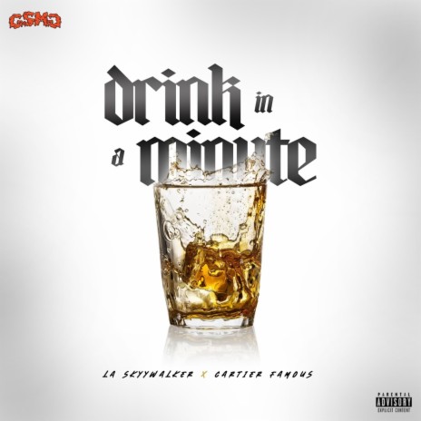 Drink A Minute..... ft. Cartier Famous | Boomplay Music