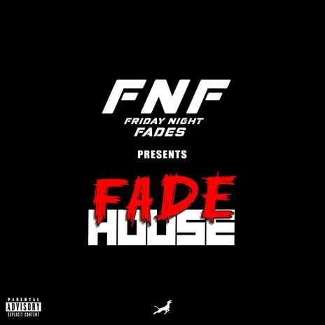 FADE HOUSE | Boomplay Music