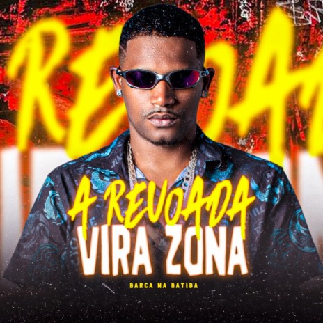 A Revoada Vira Zona | Boomplay Music