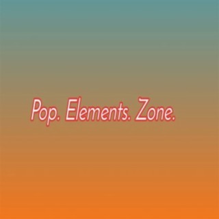 Pop. Elements. Zone.