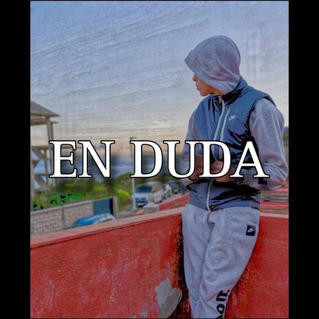 EN DUDA | Boomplay Music