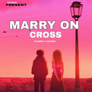 Marry OnThe Cross (Slowed & Reverb)