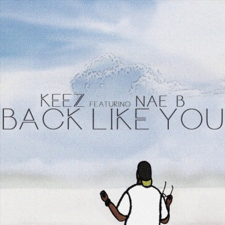 Back Like You (feat. Nae B) | Boomplay Music