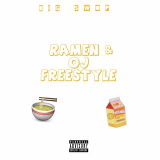 Ramen & OJ Freestyle