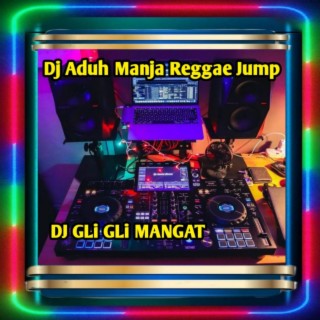 Dj Aduh Manja Reggae Jump