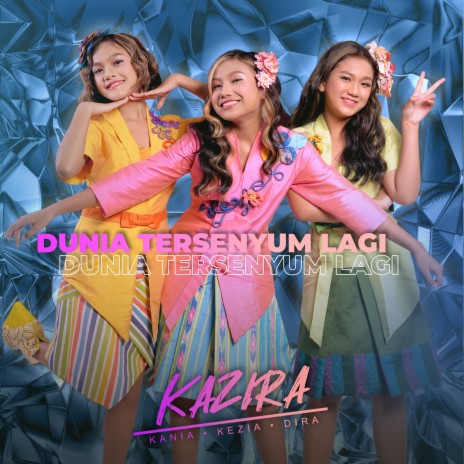 Dunia Tersenyum Lagi ft. Kania, Kezia & Dira | Boomplay Music