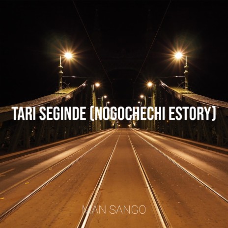 Tari Seginde (Nogochechi Estory) | Boomplay Music