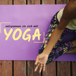 Entspannen Sie Sich mit Yoga: New Age Musik die Sie Während Ihrer Meditationssitzungen Hören Können um Ruhe zu Finden