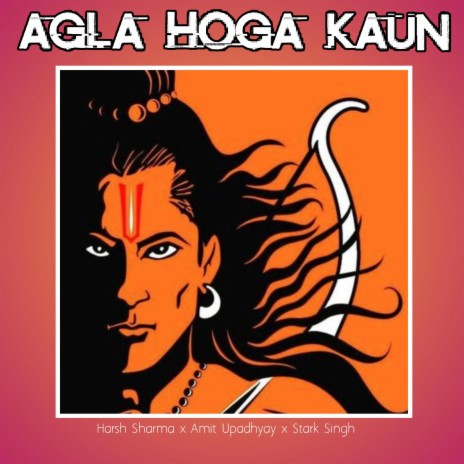 Agla hoga kaun (feat. Stark Singh & Amit Upadhyay) | Boomplay Music