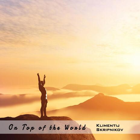 On Top of the World | Boomplay Music