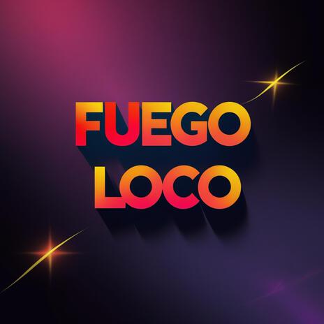 FUEGO LOCO