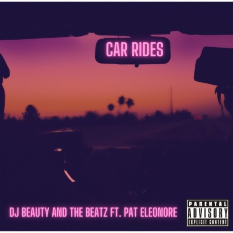 CAR RIDES ft. Pat Eleonore | Boomplay Music