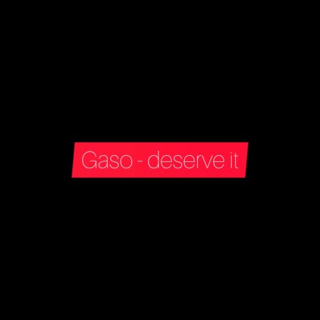 Deserve It