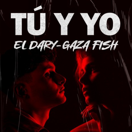 Tú y Yo ft. Gaza Fish | Boomplay Music