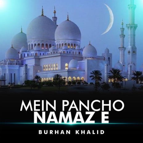 Mein Pancho Namaz e | Boomplay Music