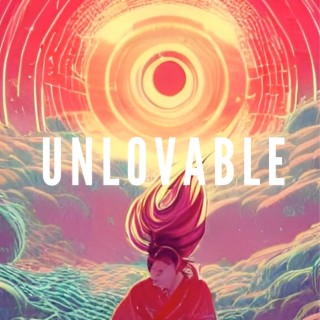 Unlovable