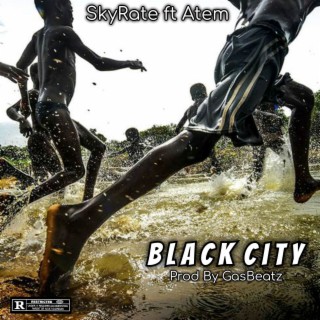 Black City ft. Atem lyrics | Boomplay Music
