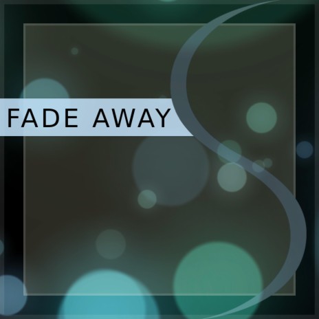 Fade Away | Boomplay Music