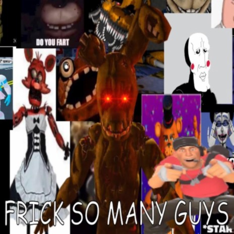FRICK SO MANY GUYS (another five nights sus remix) | Boomplay Music