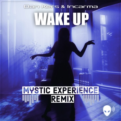 Wake Up (Mystic Experience Extended Remix) ft. INCARMA | Boomplay Music
