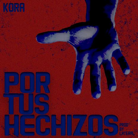 Por tus hechizos | Boomplay Music