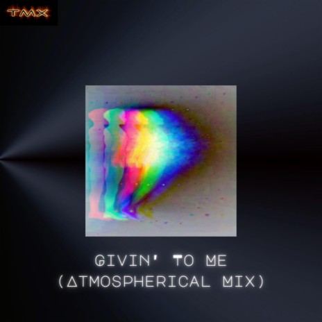 Givin' To Me (Atmospherical Mix) | Boomplay Music