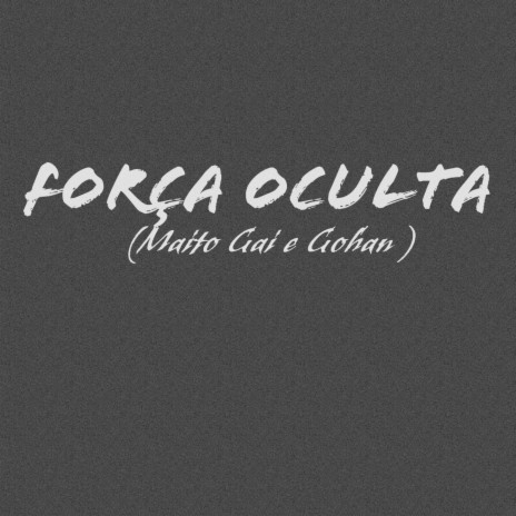 Força Oculta | Boomplay Music