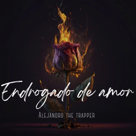 Endrogado De Amor | Boomplay Music