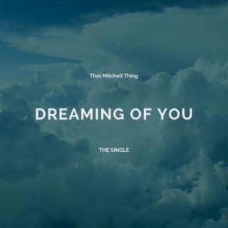 Dreaming Of You lyrics | Boomplay Music