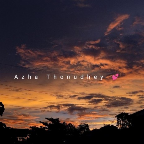 Azha Thonudhey | Boomplay Music