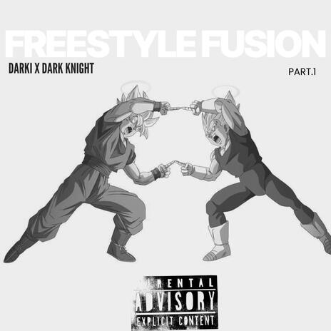 Freestyle fusion 1 ft. Dark Knight | Boomplay Music