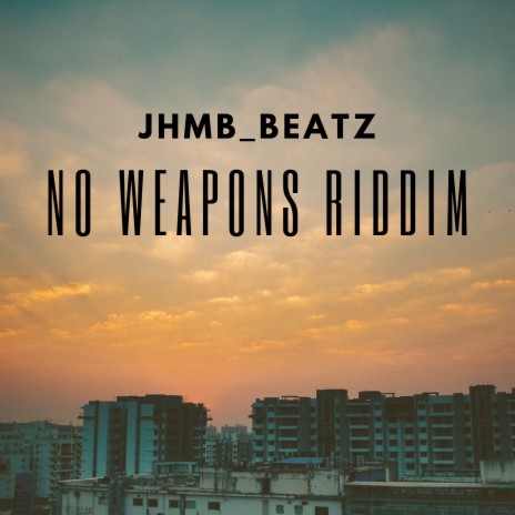 No Weapons Riddim | Boomplay Music