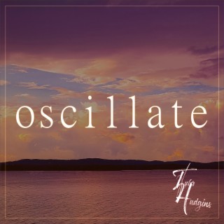 oscillate