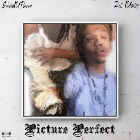 Picture Perfect (feat. Zell Marley)