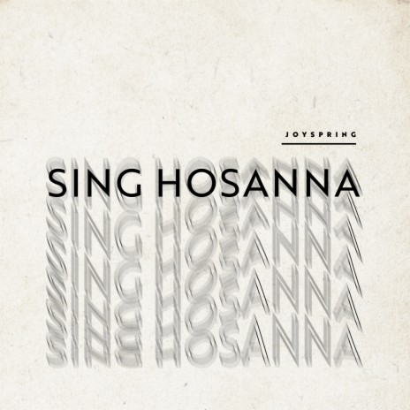 Sing Hosanna | Boomplay Music