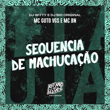 Sequencia de Machucação ft. MC BN, DJ Witty & DJ Big Original | Boomplay Music