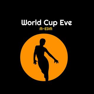 World Cup Eve M-EDM