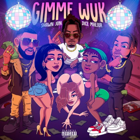 Gimme Wuk (Radio Edit) ft. Dice Maejor | Boomplay Music