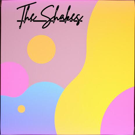 The Shakes | Boomplay Music