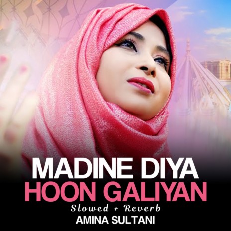 Madine Diya Hoon Galiyan Lofi | Boomplay Music