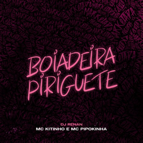 Boiadeira Piriguete ft. dj renan & Mc Pipokinha | Boomplay Music