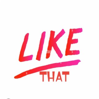 Like That (Original)