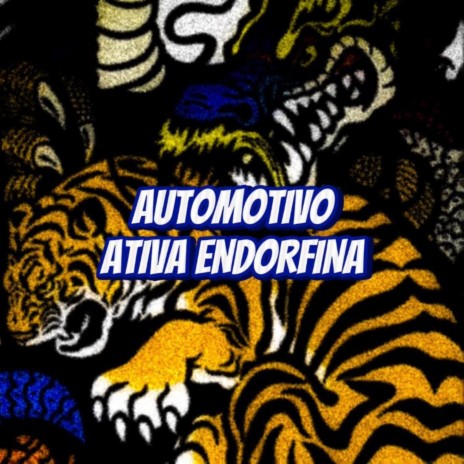 AUTOMOTIVO ATIVA ENDORFINA | Boomplay Music