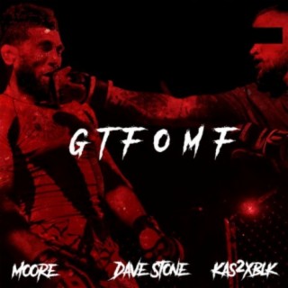 GTFOMF (feat. Dave Stone & Kas2xblk)