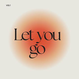 Let you go