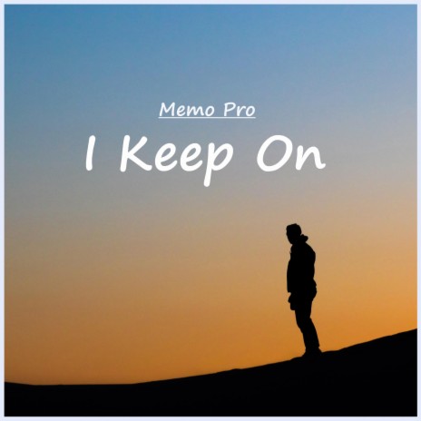 I Keep On | Boomplay Music