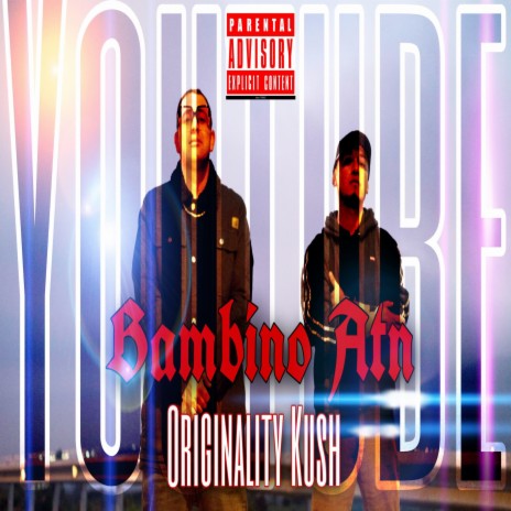 YouTube ft. Originality Kush | Boomplay Music