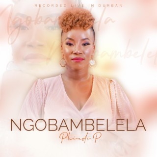 Ngobambelela (The Audience Encore) lyrics | Boomplay Music